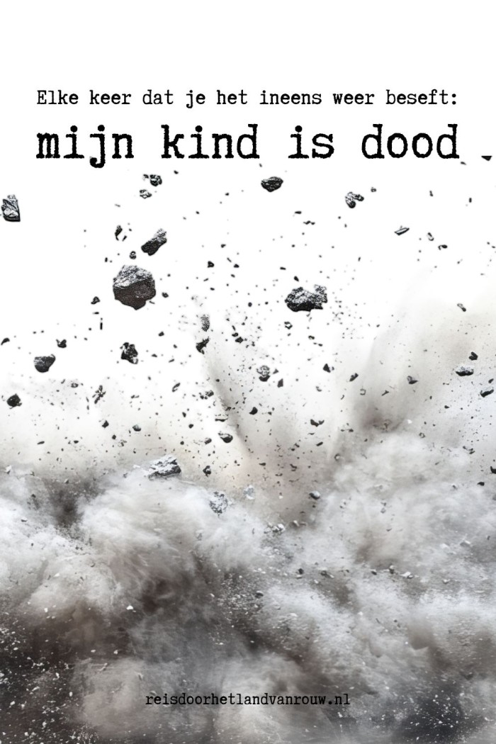 mijn kind is dood mokerslag