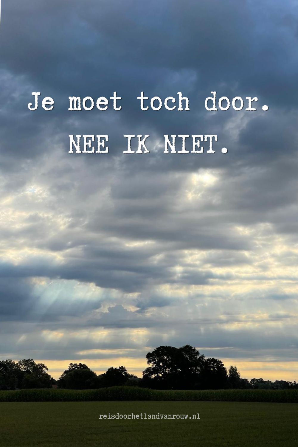je moet toch door
